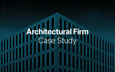 Case Study: Architectural Firm