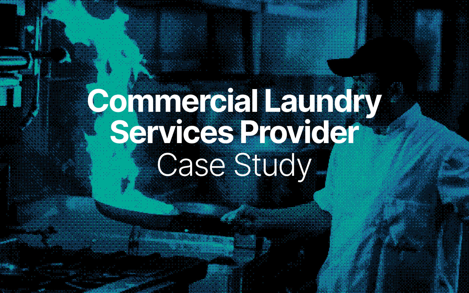 Case Study: Commercial Laundry Services Provider